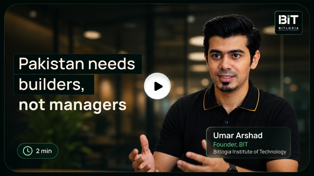 Umar Arshad, Founder of BIT — Pakistan needs builders, not managers. Two-minute founder message from Bitlogia Institute of Technology